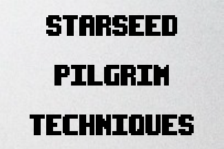 Starseed Pilgrim Techniques