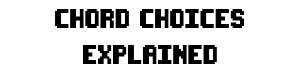 Chord Choices Explained